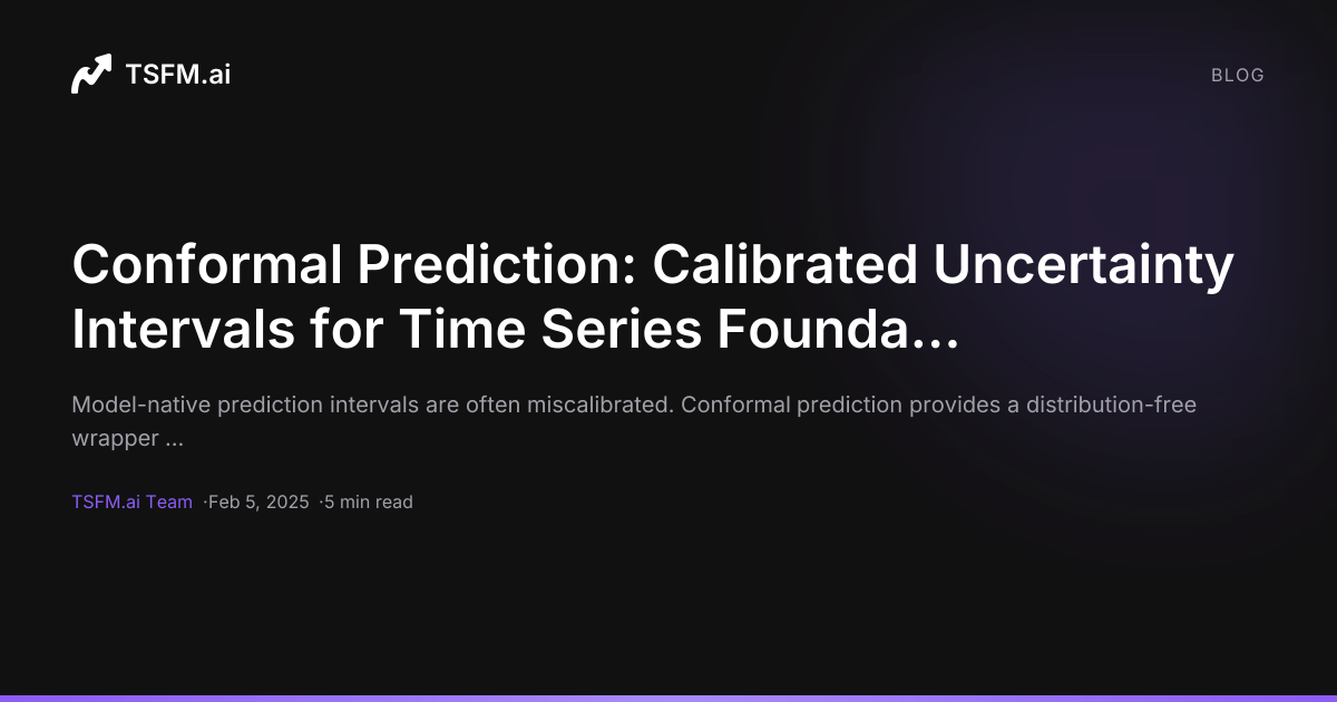 Conformal Prediction: Calibrated Uncertainty Intervals for Time Series ...