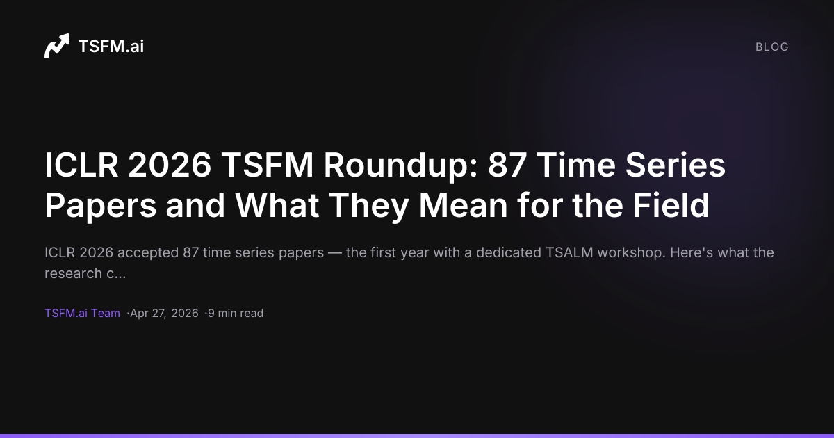 ICLR 2026 TSFM Roundup: 87 Time Series Papers and What They Mean for ...