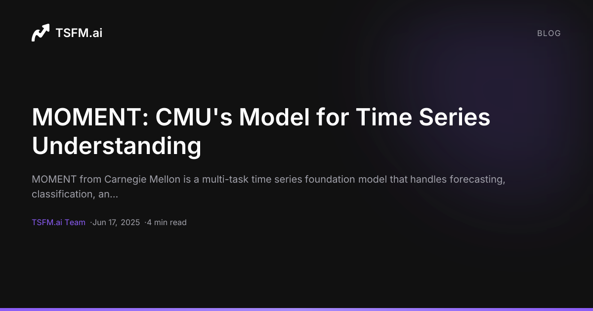 MOMENT: CMU's Model for Time Series Understanding — TSFM.ai