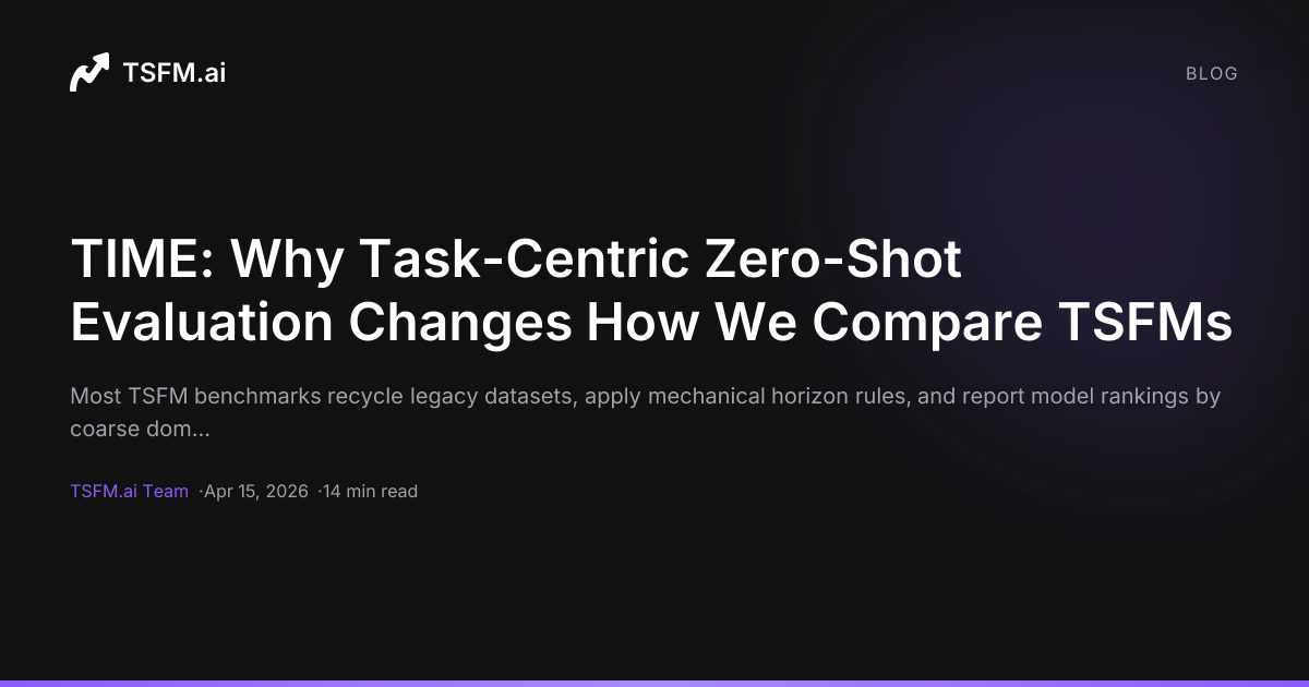 TIME: Why Task-Centric Zero-Shot Evaluation Changes How We Compare ...