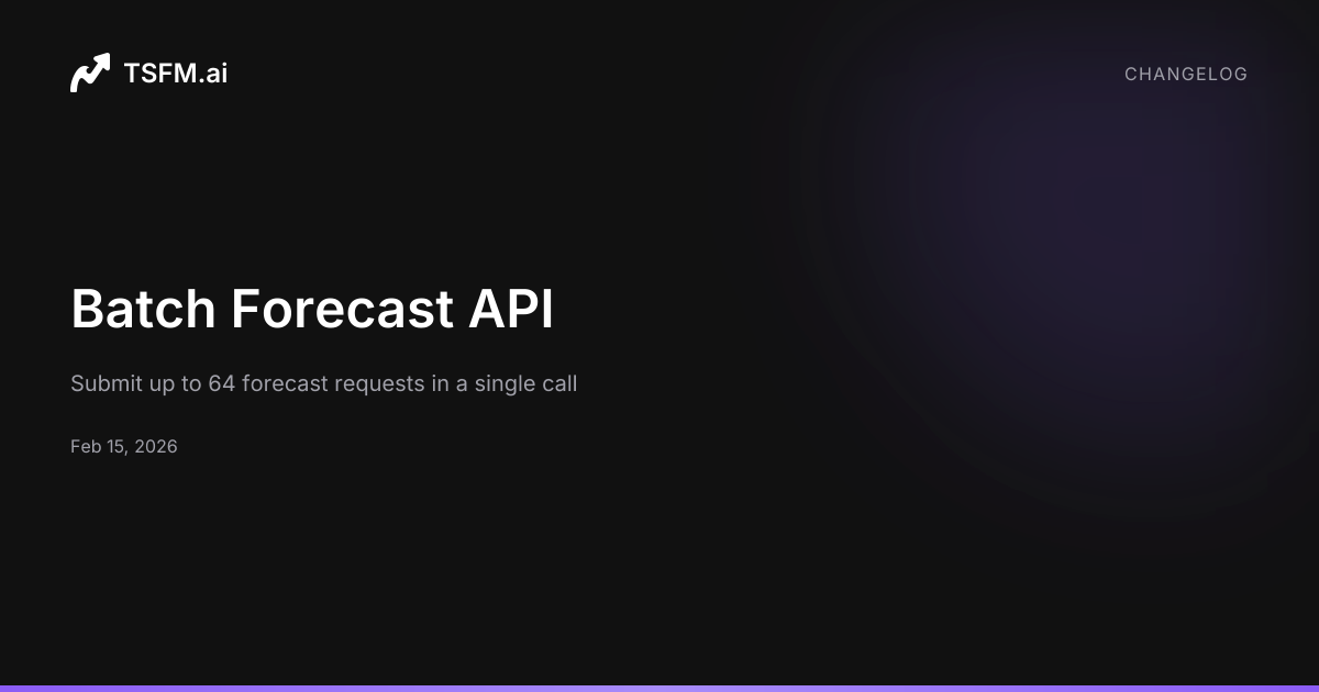 Batch Forecast API — TSFM.ai